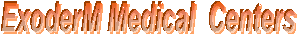 ExoderM Medical  Centers